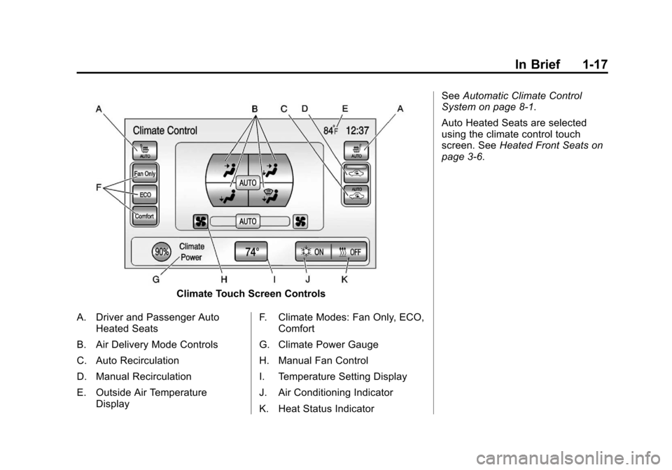 CHEVROLET VOLT 2012 1.G Owners Manual Black plate (17,1)Chevrolet Volt Owner Manual - 2012
In Brief 1-17
Climate Touch Screen Controls
A. Driver and Passenger Auto Heated Seats
B. Air Delivery Mode Controls
C. Auto Recirculation
D. Manual