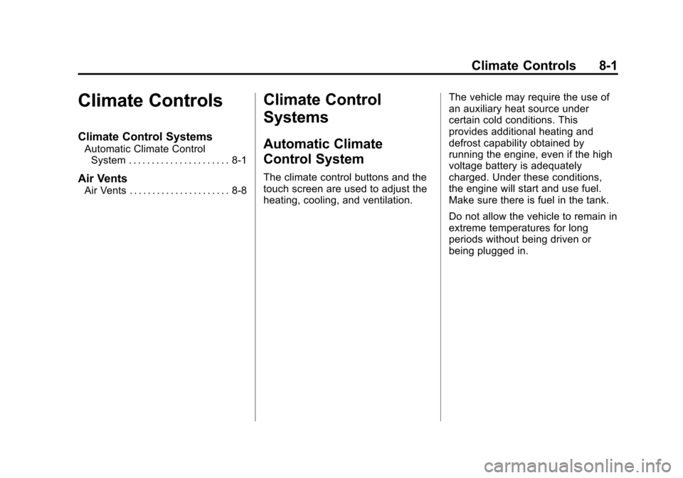 CHEVROLET VOLT 2012 1.G Owners Manual Black plate (1,1)Chevrolet Volt Owner Manual - 2012
Climate Controls 8-1
Climate Controls
Climate Control Systems
Automatic Climate ControlSystem . . . . . . . . . . . . . . . . . . . . . . 8-1
Air Ve