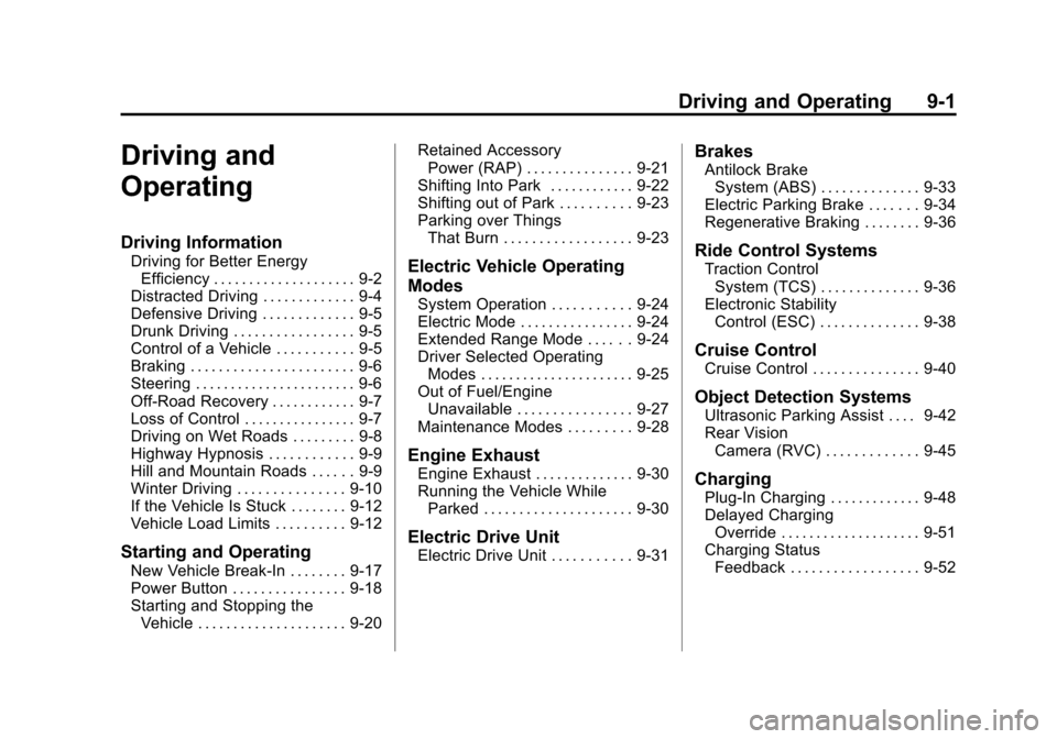 CHEVROLET VOLT 2012 1.G Owners Manual Black plate (1,1)Chevrolet Volt Owner Manual - 2012
Driving and Operating 9-1
Driving and
Operating
Driving Information
Driving for Better EnergyEfficiency . . . . . . . . . . . . . . . . . . . . 9-2
