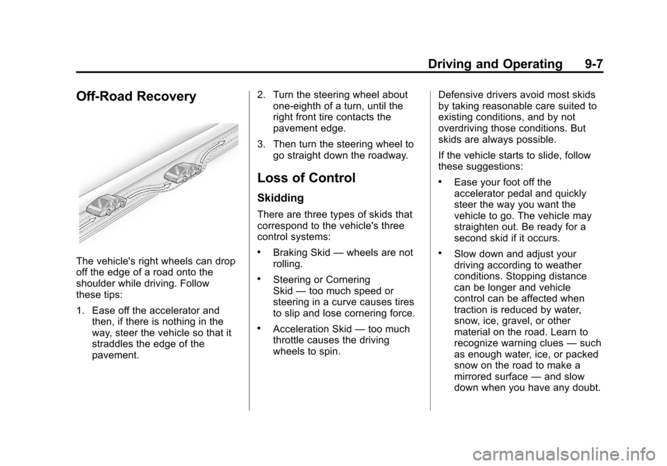 CHEVROLET VOLT 2012 1.G Owners Manual Black plate (7,1)Chevrolet Volt Owner Manual - 2012
Driving and Operating 9-7
Off-Road Recovery
The vehicles right wheels can drop
off the edge of a road onto the
shoulder while driving. Follow
these