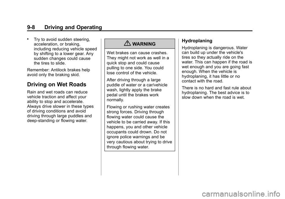 CHEVROLET VOLT 2012 1.G Owners Manual Black plate (8,1)Chevrolet Volt Owner Manual - 2012
9-8 Driving and Operating
.Try to avoid sudden steering,
acceleration, or braking,
including reducing vehicle speed
by shifting to a lower gear. Any