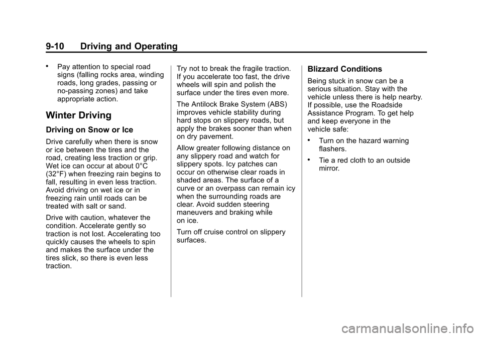 CHEVROLET VOLT 2012 1.G Owners Manual Black plate (10,1)Chevrolet Volt Owner Manual - 2012
9-10 Driving and Operating
.Pay attention to special road
signs (falling rocks area, winding
roads, long grades, passing or
no-passing zones) and t CHEVROLET VOLT 2012 1.G Owners Manual Black plate (10,1)Chevrolet Volt Owner Manual - 2012
9-10 Driving and Operating
.Pay attention to special road
signs (falling rocks area, winding
roads, long grades, passing or
no-passing zones) and t