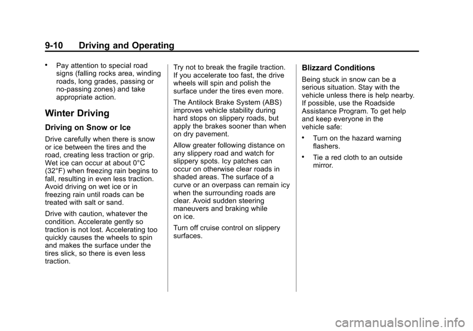CHEVROLET VOLT 2012 1.G Owners Manual Black plate (10,1)Chevrolet Volt Owner Manual - 2012
9-10 Driving and Operating
.Pay attention to special road
signs (falling rocks area, winding
roads, long grades, passing or
no-passing zones) and t