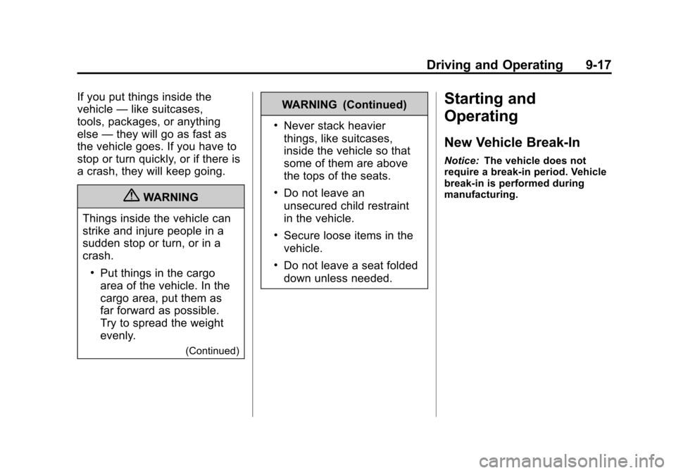 CHEVROLET VOLT 2012 1.G Owners Manual Black plate (17,1)Chevrolet Volt Owner Manual - 2012
Driving and Operating 9-17
If you put things inside the
vehicle—like suitcases,
tools, packages, or anything
else —they will go as fast as
the 