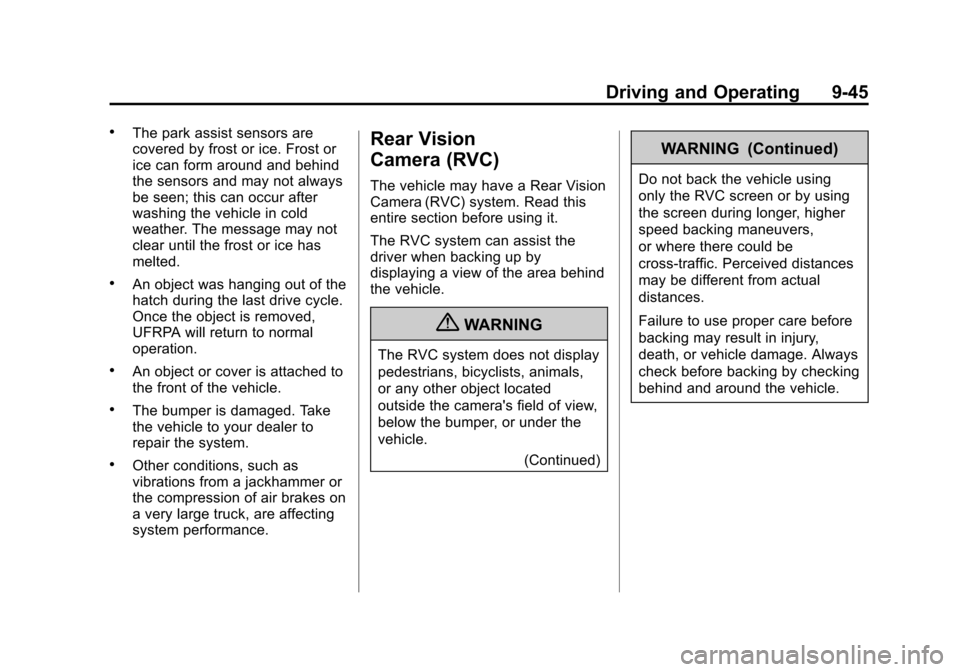 CHEVROLET VOLT 2012 1.G Owners Manual Black plate (45,1)Chevrolet Volt Owner Manual - 2012
Driving and Operating 9-45
.The park assist sensors are
covered by frost or ice. Frost or
ice can form around and behind
the sensors and may not al