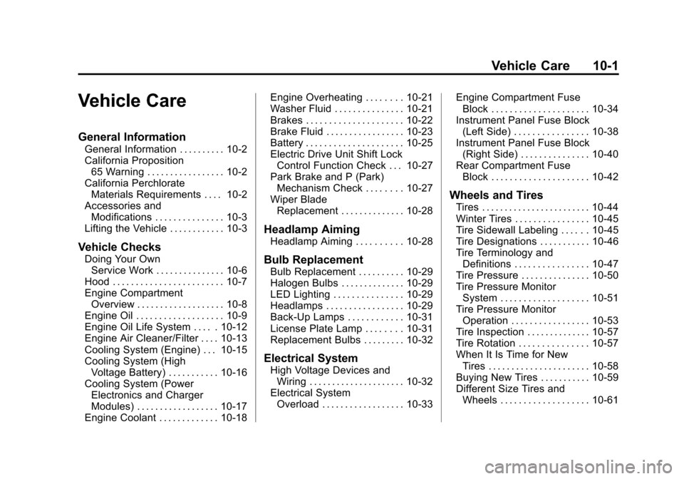 CHEVROLET VOLT 2012 1.G User Guide Black plate (1,1)Chevrolet Volt Owner Manual - 2012
Vehicle Care 10-1
Vehicle Care
General Information
General Information . . . . . . . . . . 10-2
California Proposition65 Warning . . . . . . . . . .