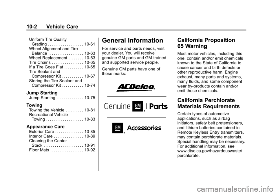 CHEVROLET VOLT 2012 1.G Owners Manual Black plate (2,1)Chevrolet Volt Owner Manual - 2012
10-2 Vehicle Care
Uniform Tire QualityGrading . . . . . . . . . . . . . . . . . . . 10-61
Wheel Alignment and Tire Balance . . . . . . . . . . . . .