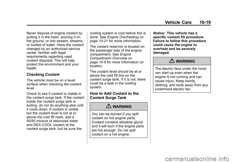 CHEVROLET VOLT 2012 1.G Owners Manual Black plate (19,1)Chevrolet Volt Owner Manual - 2012
Vehicle Care 10-19
Never dispose of engine coolant by
putting it in the trash, pouring it on
the ground, or into sewers, streams,
or bodies of wate