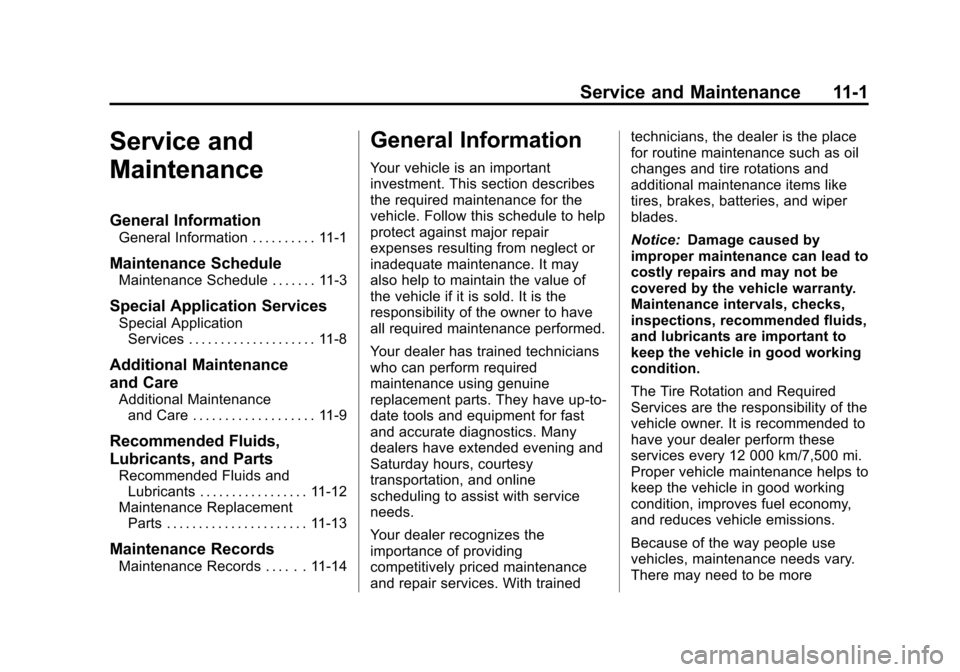 CHEVROLET VOLT 2012 1.G Owners Manual Black plate (1,1)Chevrolet Volt Owner Manual - 2012
Service and Maintenance 11-1
Service and
Maintenance
General Information
General Information . . . . . . . . . . 11-1
Maintenance Schedule
Maintenan