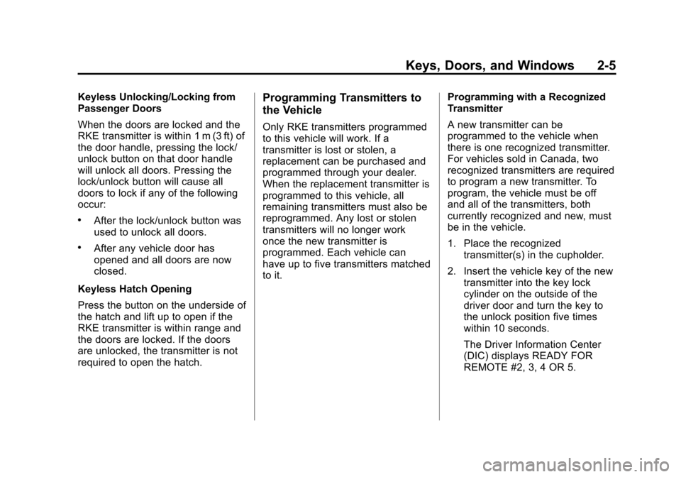 CHEVROLET VOLT 2012 1.G Service Manual Black plate (5,1)Chevrolet Volt Owner Manual - 2012
Keys, Doors, and Windows 2-5
Keyless Unlocking/Locking from
Passenger Doors
When the doors are locked and the
RKE transmitter is within 1 m (3 ft) o