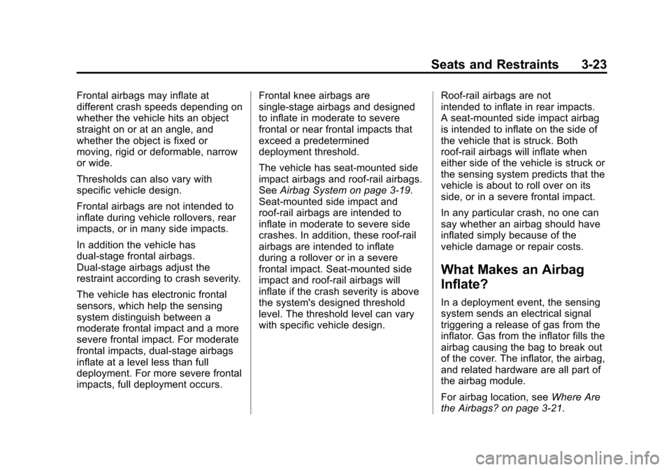 CHEVROLET VOLT 2012 1.G Manual Online Black plate (23,1)Chevrolet Volt Owner Manual - 2012
Seats and Restraints 3-23
Frontal airbags may inflate at
different crash speeds depending on
whether the vehicle hits an object
straight on or at a
