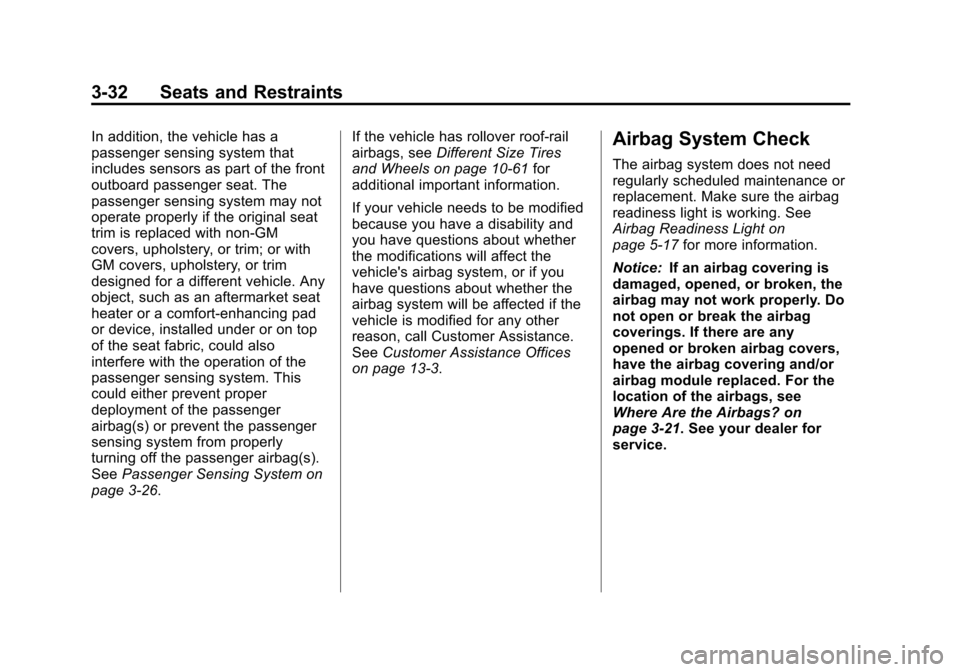 CHEVROLET VOLT 2012 1.G Manual Online Black plate (32,1)Chevrolet Volt Owner Manual - 2012
3-32 Seats and Restraints
In addition, the vehicle has a
passenger sensing system that
includes sensors as part of the front
outboard passenger sea