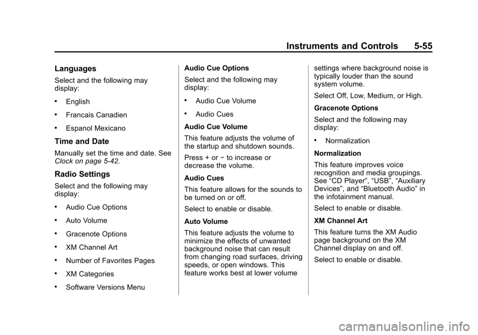 CHEVROLET VOLT 2014 1.G Owners Manual (55,1)Chevrolet VOLT Owner Manual (GMNA-Localizing-U.S./Canada-6014139) -
2014 - CRC - 9/16/13
Instruments and Controls 5-55
Languages
Select and the following may
display:
.English
.Francais Canadien
