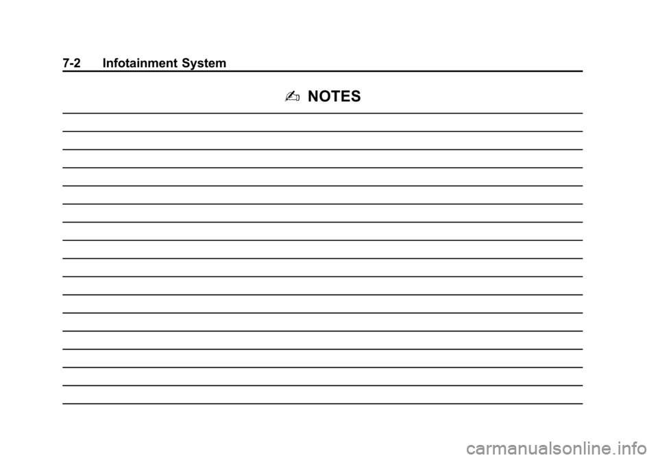 CHEVROLET VOLT 2014 1.G Owners Manual (2,1)Chevrolet VOLT Owner Manual (GMNA-Localizing-U.S./Canada-6014139) -
2014 - CRC - 9/16/13
7-2 Infotainment System
2NOTES CHEVROLET VOLT 2014 1.G Owners Manual (2,1)Chevrolet VOLT Owner Manual (GMNA-Localizing-U.S./Canada-6014139) -
2014 - CRC - 9/16/13
7-2 Infotainment System
2NOTES