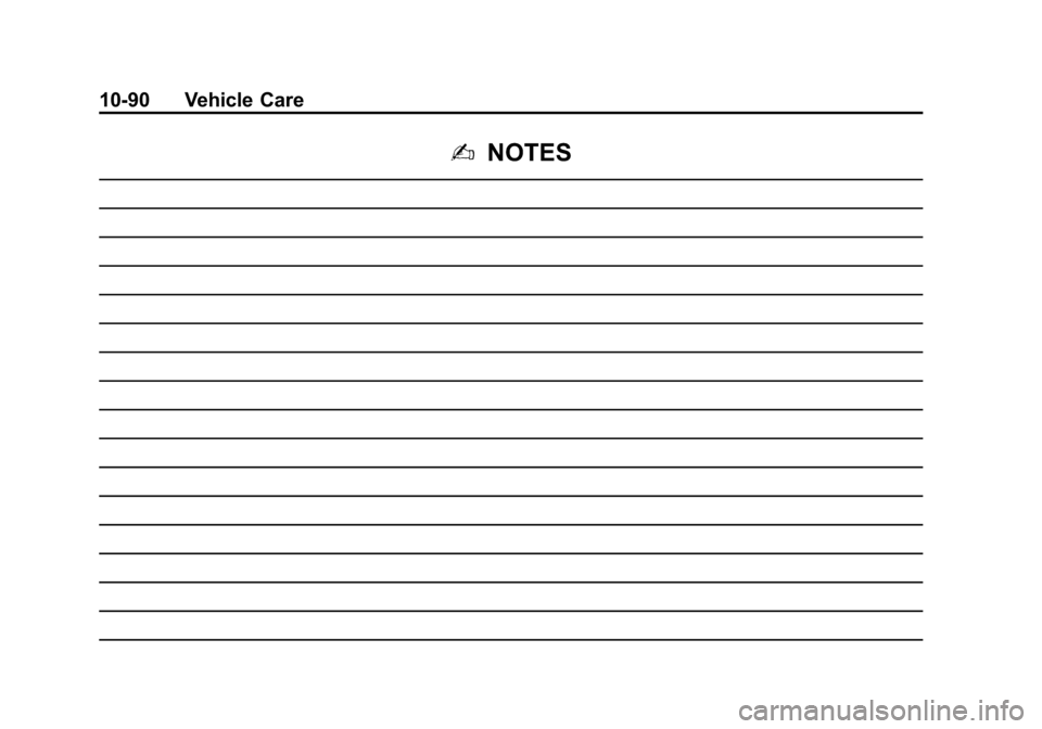 CHEVROLET VOLT 2014 1.G Owners Manual (90,1)Chevrolet VOLT Owner Manual (GMNA-Localizing-U.S./Canada-6014139) -
2014 - CRC - 9/16/13
10-90 Vehicle Care
2NOTES CHEVROLET VOLT 2014 1.G Owners Manual (90,1)Chevrolet VOLT Owner Manual (GMNA-Localizing-U.S./Canada-6014139) -
2014 - CRC - 9/16/13
10-90 Vehicle Care
2NOTES