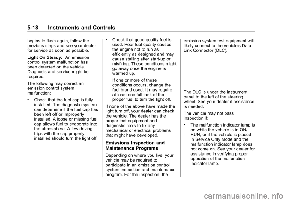 CHEVROLET VOLT 2015 2.G Owners Manual Black plate (18,1)Chevrolet VOLT Owner Manual (GMNA-Localizing-U.S./Canada-7695131) -
2015 - crc - 4/25/14
5-18 Instruments and Controls
begins to flash again, follow the
previous steps and see your d