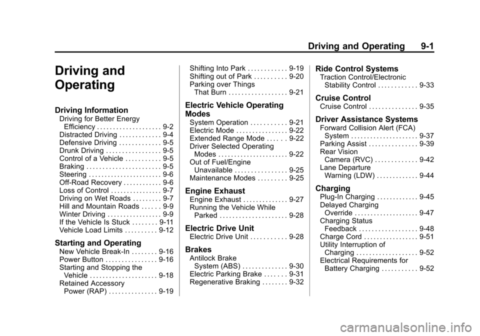 CHEVROLET VOLT 2015 2.G Owners Manual Black plate (1,1)Chevrolet VOLT Owner Manual (GMNA-Localizing-U.S./Canada-7695131) -
2015 - crc - 4/25/14
Driving and Operating 9-1
Driving and
Operating
Driving Information
Driving for Better EnergyE