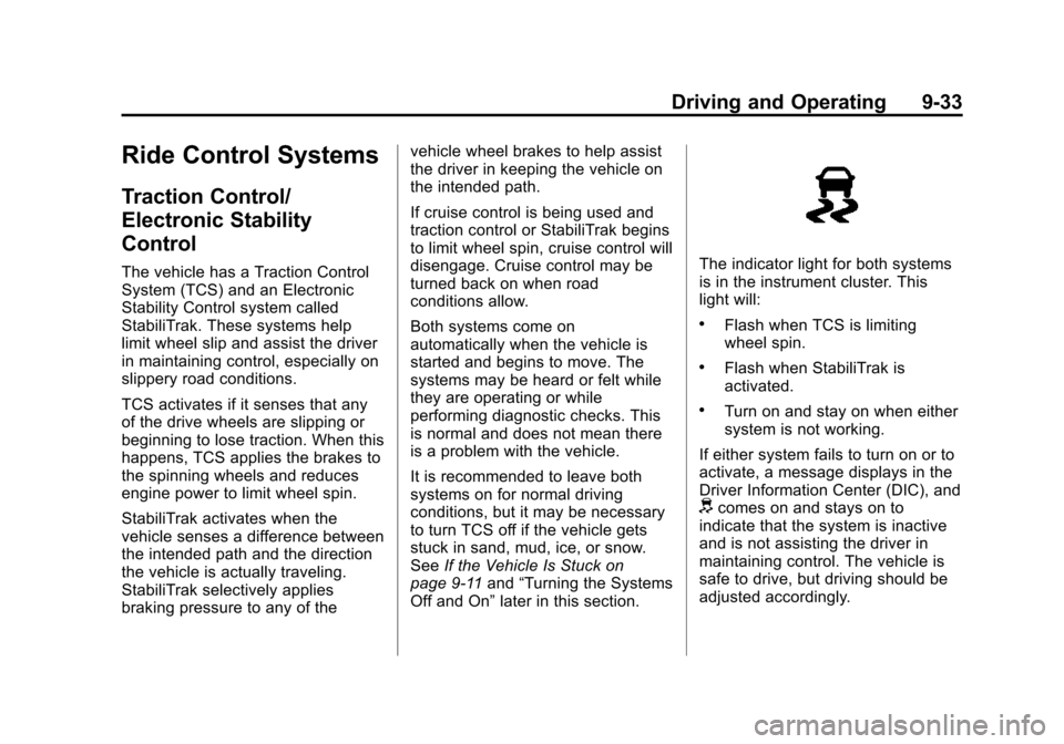 CHEVROLET VOLT 2015 2.G User Guide Black plate (33,1)Chevrolet VOLT Owner Manual (GMNA-Localizing-U.S./Canada-7695131) -
2015 - crc - 4/25/14
Driving and Operating 9-33
Ride Control Systems
Traction Control/
Electronic Stability
Contro