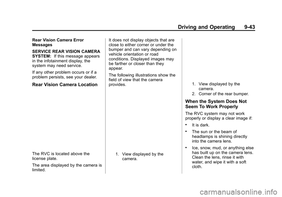 CHEVROLET VOLT 2015 2.G Owners Manual Black plate (43,1)Chevrolet VOLT Owner Manual (GMNA-Localizing-U.S./Canada-7695131) -
2015 - crc - 4/25/14
Driving and Operating 9-43
Rear Vision Camera Error
Messages
SERVICE REAR VISION CAMERA
SYSTE