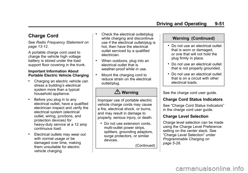 CHEVROLET VOLT 2015 2.G User Guide Black plate (51,1)Chevrolet VOLT Owner Manual (GMNA-Localizing-U.S./Canada-7695131) -
2015 - crc - 4/25/14
Driving and Operating 9-51
Charge Cord
SeeRadio Frequency Statement on
page 13-12.
A portable