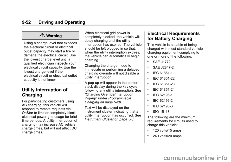 CHEVROLET VOLT 2015 2.G User Guide Black plate (52,1)Chevrolet VOLT Owner Manual (GMNA-Localizing-U.S./Canada-7695131) -
2015 - crc - 4/25/14
9-52 Driving and Operating
{Warning
Using a charge level that exceeds
the electrical circuit 