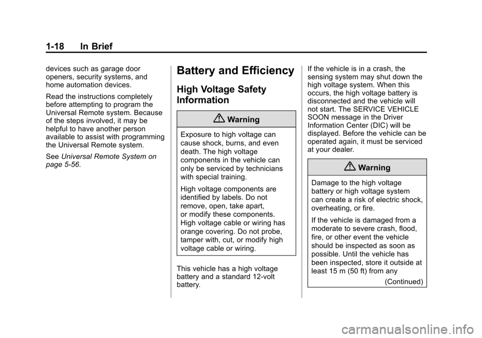 CHEVROLET VOLT 2015 2.G Owners Manual Black plate (18,1)Chevrolet VOLT Owner Manual (GMNA-Localizing-U.S./Canada-7695131) -
2015 - crc - 4/25/14
1-18 In Brief
devices such as garage door
openers, security systems, and
home automation devi