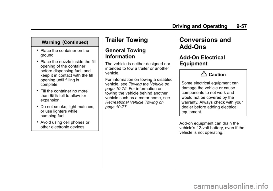 CHEVROLET VOLT 2015 2.G Owners Manual Black plate (57,1)Chevrolet VOLT Owner Manual (GMNA-Localizing-U.S./Canada-7695131) -
2015 - crc - 4/25/14
Driving and Operating 9-57
Warning (Continued)
.Place the container on the
ground.
.Place the