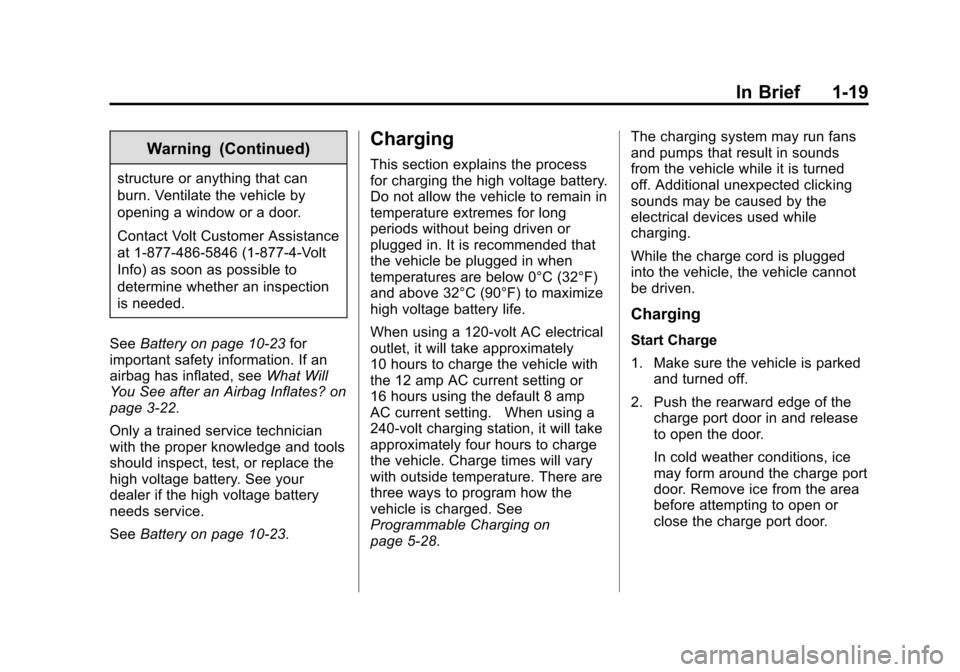 CHEVROLET VOLT 2015 2.G Owners Manual Black plate (19,1)Chevrolet VOLT Owner Manual (GMNA-Localizing-U.S./Canada-7695131) -
2015 - crc - 4/25/14
In Brief 1-19
Warning (Continued)
structure or anything that can
burn. Ventilate the vehicle 