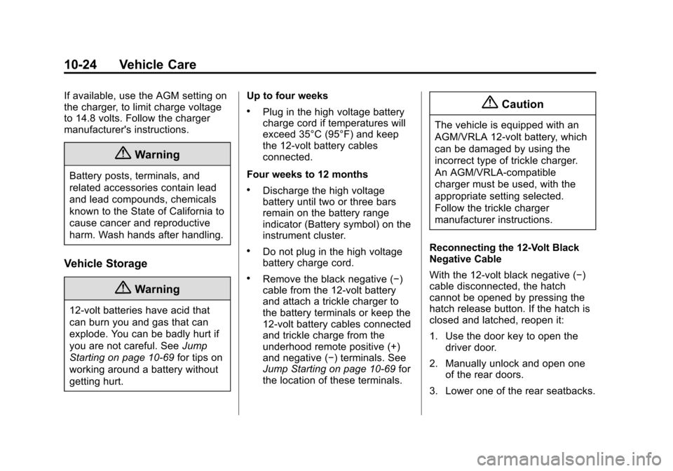 CHEVROLET VOLT 2015 2.G Owners Manual Black plate (24,1)Chevrolet VOLT Owner Manual (GMNA-Localizing-U.S./Canada-7695131) -
2015 - crc - 4/25/14
10-24 Vehicle Care
If available, use the AGM setting on
the charger, to limit charge voltage
