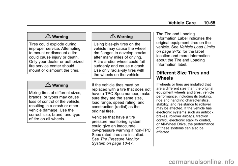 CHEVROLET VOLT 2015 2.G Owners Manual Black plate (55,1)Chevrolet VOLT Owner Manual (GMNA-Localizing-U.S./Canada-7695131) -
2015 - crc - 4/25/14
Vehicle Care 10-55
{Warning
Tires could explode during
improper service. Attempting
to mount 