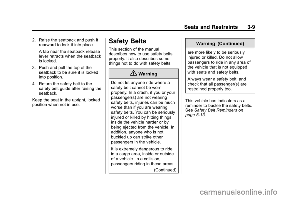 CHEVROLET VOLT 2015 2.G Owners Manual Black plate (9,1)Chevrolet VOLT Owner Manual (GMNA-Localizing-U.S./Canada-7695131) -
2015 - crc - 4/25/14
Seats and Restraints 3-9
2. Raise the seatback and push itrearward to lock it into place.
A ta