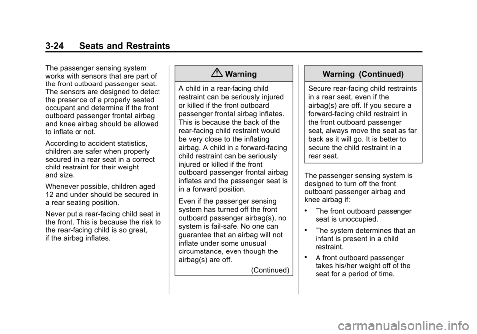 CHEVROLET VOLT 2015 2.G Owners Manual Black plate (24,1)Chevrolet VOLT Owner Manual (GMNA-Localizing-U.S./Canada-7695131) -
2015 - crc - 4/25/14
3-24 Seats and Restraints
The passenger sensing system
works with sensors that are part of
th