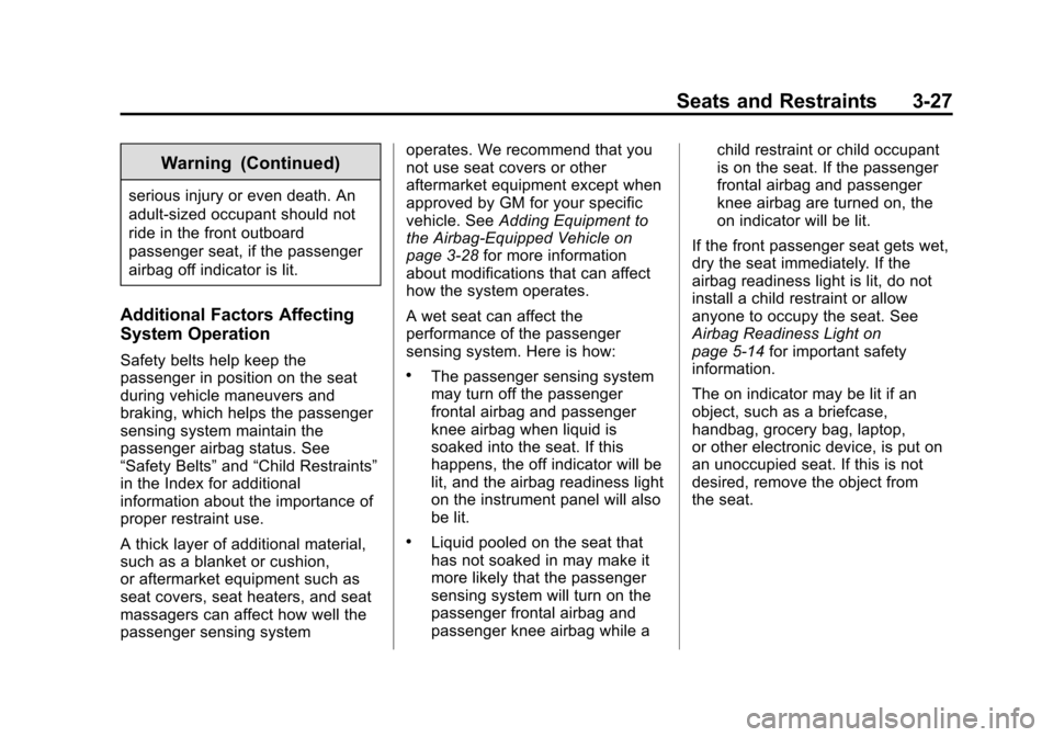 CHEVROLET VOLT 2015 2.G Owners Manual Black plate (27,1)Chevrolet VOLT Owner Manual (GMNA-Localizing-U.S./Canada-7695131) -
2015 - crc - 4/25/14
Seats and Restraints 3-27
Warning (Continued)
serious injury or even death. An
adult-sized oc