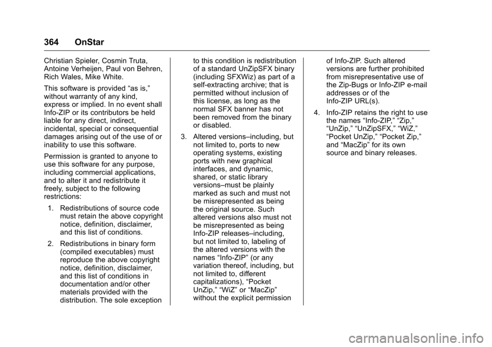 CHEVROLET VOLT 2017 2.G Owners Manual Chevrolet VOLT Owner Manual (GMNA-Localizing-U.S./Canada/Mexico-
9807421) - 2017 - CRC - 11/18/15
364 OnStar
Christian Spieler, Cosmin Truta,
Antoine Verheijen, Paul von Behren,
Rich Wales, Mike White CHEVROLET VOLT 2017 2.G Owners Manual Chevrolet VOLT Owner Manual (GMNA-Localizing-U.S./Canada/Mexico-
9807421) - 2017 - CRC - 11/18/15
364 OnStar
Christian Spieler, Cosmin Truta,
Antoine Verheijen, Paul von Behren,
Rich Wales, Mike White