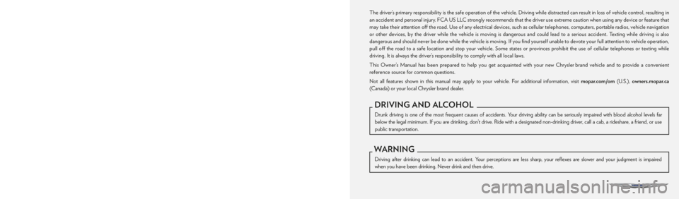 CHRYSLER 300 2022 Owners Manual The driver’s primary responsibility is the safe operation of the vehicle. Driving while distracted can result in loss of vehicle control, resulting in
an accident and personal injury. FCA US LLC st CHRYSLER 300 2022 Owners Manual The driver’s primary responsibility is the safe operation of the vehicle. Driving while distracted can result in loss of vehicle control, resulting in
an accident and personal injury. FCA US LLC st