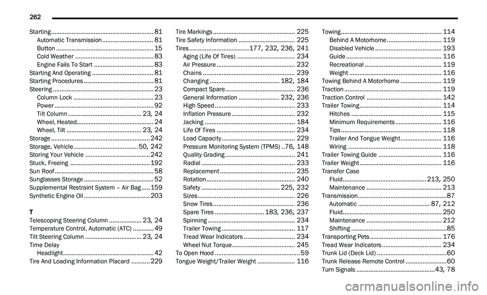 CHRYSLER 300 2021 Owners Manual
262
Starting............................................................81Automatic Transmission..............................81Button.........................................................1 CHRYSLER 300 2021 Owners Manual
262
Starting............................................................81Automatic Transmission..............................81Button.........................................................1