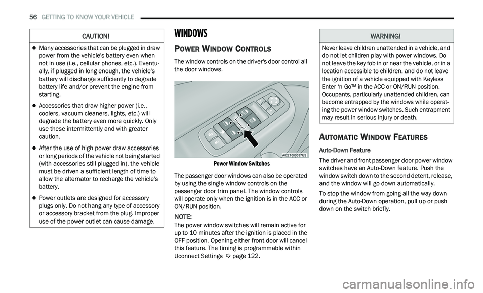 CHRYSLER 300 2021 Owners Manual
56 GETTING TO KNOW YOUR VEHICLE
WINDOWS
POWER WINDOW CONTROLS
The window controls on the driver's door control all
the door windows.
Power Window Switches
The passenger door windows ca CHRYSLER 300 2021 Owners Manual
56 GETTING TO KNOW YOUR VEHICLE
WINDOWS
POWER WINDOW CONTROLS
The window controls on the driver's door control all
the door windows.
Power Window Switches
The passenger door windows ca