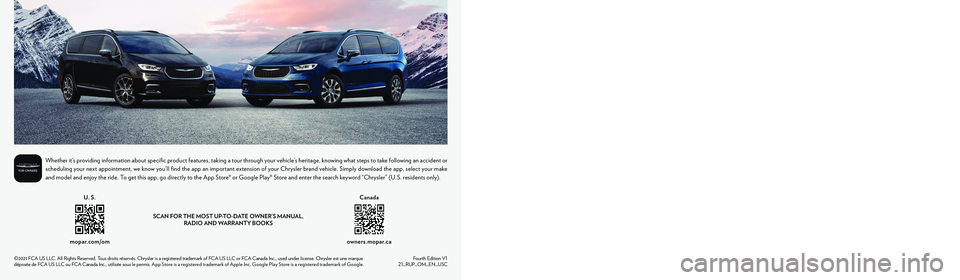 CHRYSLER PACIFICA HYBRID 2021 Owners Manual 2021
PACIFICA
2021 Pacifica
OWNER’S MANUAL©2021 FCA US LLC. All Rights Reserved. Tous droits réservés. Chrysler is a registered trademark of FCA US LLC or FCA Canada Inc., used under license. Ch CHRYSLER PACIFICA HYBRID 2021 Owners Manual 2021
PACIFICA
2021 Pacifica
OWNER’S MANUAL©2021 FCA US LLC. All Rights Reserved. Tous droits réservés. Chrysler is a registered trademark of FCA US LLC or FCA Canada Inc., used under license. Ch