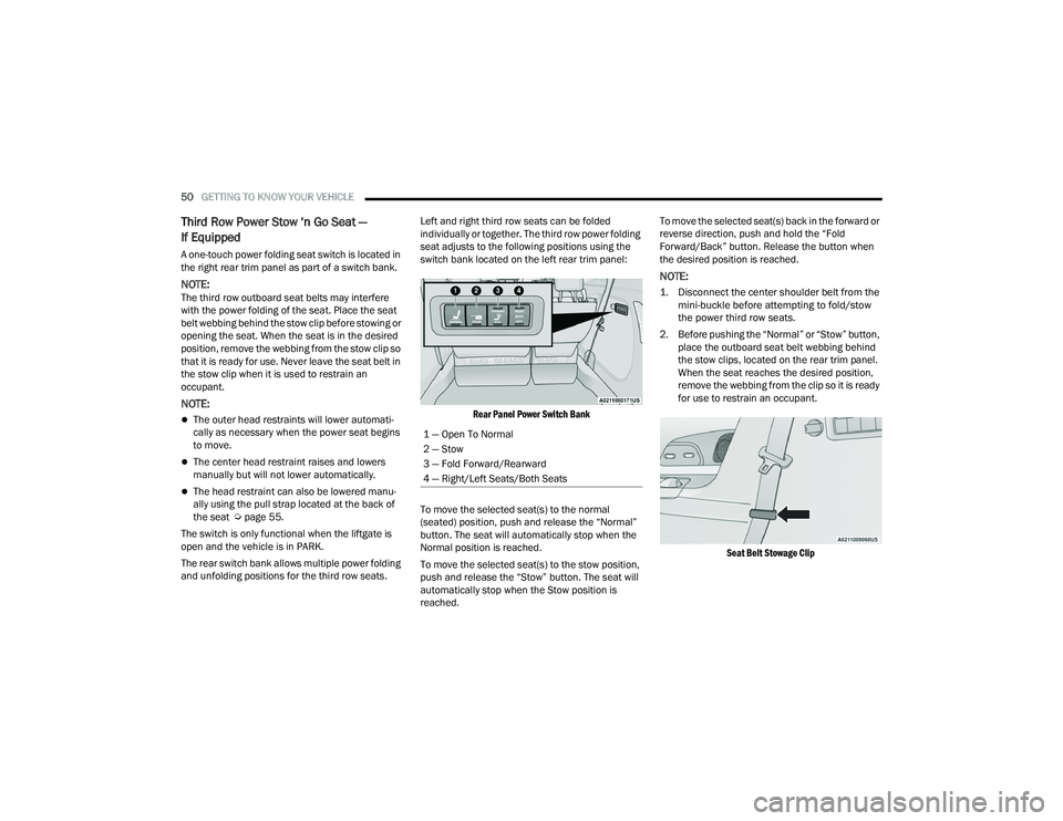 CHRYSLER PACIFICA HYBRID 2021 Workshop Manual
50GETTING TO KNOW YOUR VEHICLE
Third Row Power Stow ‘n Go Seat —
If Equipped
A one-touch power folding seat switch is located in
the right rear trim panel as part of a switch bank.
NOTE:The t CHRYSLER PACIFICA HYBRID 2021 Workshop Manual
50GETTING TO KNOW YOUR VEHICLE
Third Row Power Stow ‘n Go Seat —
If Equipped
A one-touch power folding seat switch is located in
the right rear trim panel as part of a switch bank.
NOTE:The t