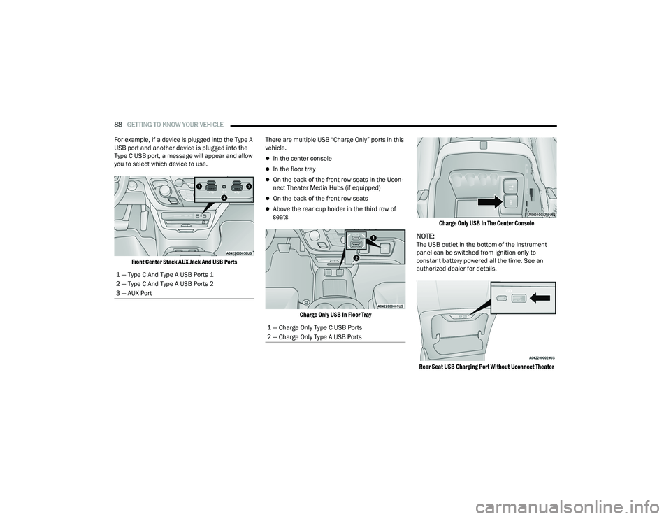 CHRYSLER PACIFICA HYBRID 2021 Manual Online
88GETTING TO KNOW YOUR VEHICLE
For example, if a device is plugged into the Type A
USB port and another device is plugged into the
Type C USB port, a message will appear and allow
you to select CHRYSLER PACIFICA HYBRID 2021 Manual Online
88GETTING TO KNOW YOUR VEHICLE
For example, if a device is plugged into the Type A
USB port and another device is plugged into the
Type C USB port, a message will appear and allow
you to select
