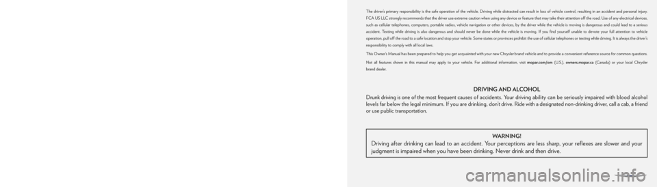CHRYSLER VOYAGER 2021 Workshop Manual The driver’s primary responsibility is the safe operation of the vehicle. Driving while distracted can result in loss of vehicle control, resulting in an accident and personal injury.
FCA US LLC st CHRYSLER VOYAGER 2021 Workshop Manual The driver’s primary responsibility is the safe operation of the vehicle. Driving while distracted can result in loss of vehicle control, resulting in an accident and personal injury.
FCA US LLC st
