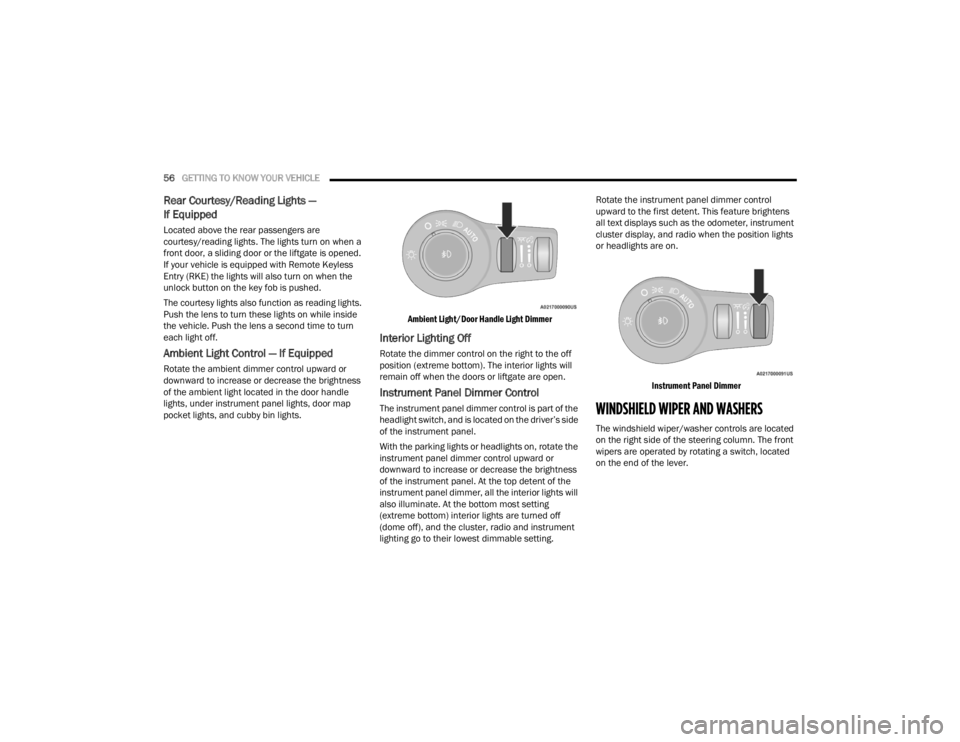 CHRYSLER VOYAGER 2021  Owners Manual 
56GETTING TO KNOW YOUR VEHICLE  
Rear Courtesy/Reading Lights — 
If Equipped
Located above the rear passengers are 
courtesy/reading lights. The lights turn on when a 
front door, a sliding door or