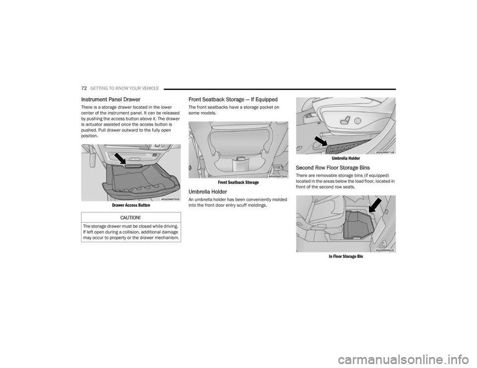 CHRYSLER VOYAGER 2021 Manual PDF
72GETTING TO KNOW YOUR VEHICLE
Instrument Panel Drawer
There is a storage drawer located in the lower
center of the instrument panel. It can be released
by pushing the access button above it. The CHRYSLER VOYAGER 2021 Manual PDF
72GETTING TO KNOW YOUR VEHICLE
Instrument Panel Drawer
There is a storage drawer located in the lower
center of the instrument panel. It can be released
by pushing the access button above it. The