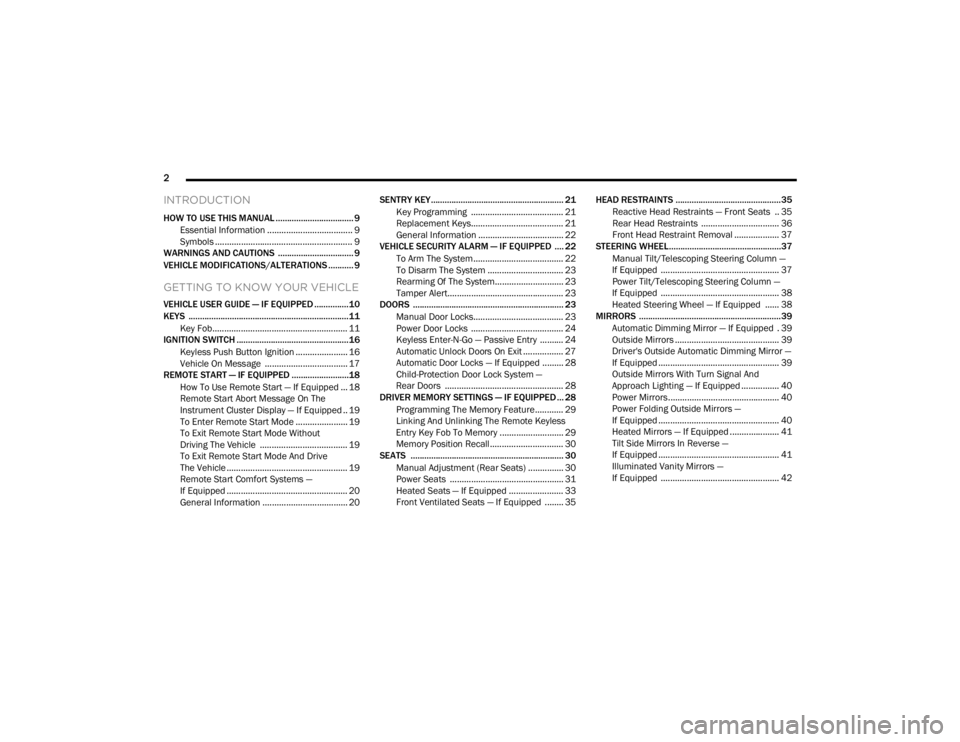 CHRYSLER 300 2020 Owners Manual
2
INTRODUCTION
HOW TO USE THIS MANUAL .................................. 9
Essential Information .................................... 9
Symbols ...................................................... CHRYSLER 300 2020 Owners Manual
2
INTRODUCTION
HOW TO USE THIS MANUAL .................................. 9
Essential Information .................................... 9
Symbols ......................................................