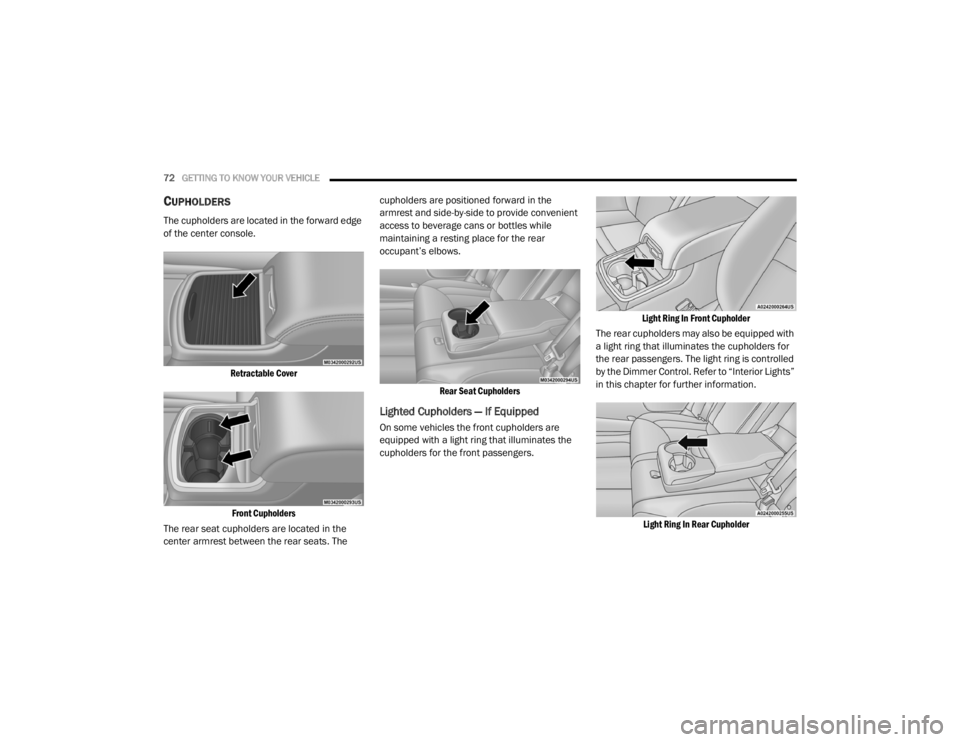 CHRYSLER 300 2020 Manual PDF
72GETTING TO KNOW YOUR VEHICLE
CUPHOLDERS
The cupholders are located in the forward edge
of the center console.
Retractable CoverFront Cupholders
The rear seat cupholders are located in the
ce CHRYSLER 300 2020 Manual PDF
72GETTING TO KNOW YOUR VEHICLE
CUPHOLDERS
The cupholders are located in the forward edge
of the center console.
Retractable CoverFront Cupholders
The rear seat cupholders are located in the
ce