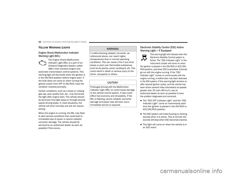 CHRYSLER 300 2020 Manual Online
88GETTING TO KNOW YOUR INSTRUMENT PANEL
YELLOW WARNING LIGHTS
Engine Check/Malfunction Indicator
Warning Light (MIL)
The Engine Check/Malfunction
Indicator Light (MIL) is a part of an
Onboard D CHRYSLER 300 2020 Manual Online
88GETTING TO KNOW YOUR INSTRUMENT PANEL
YELLOW WARNING LIGHTS
Engine Check/Malfunction Indicator
Warning Light (MIL)
The Engine Check/Malfunction
Indicator Light (MIL) is a part of an
Onboard D