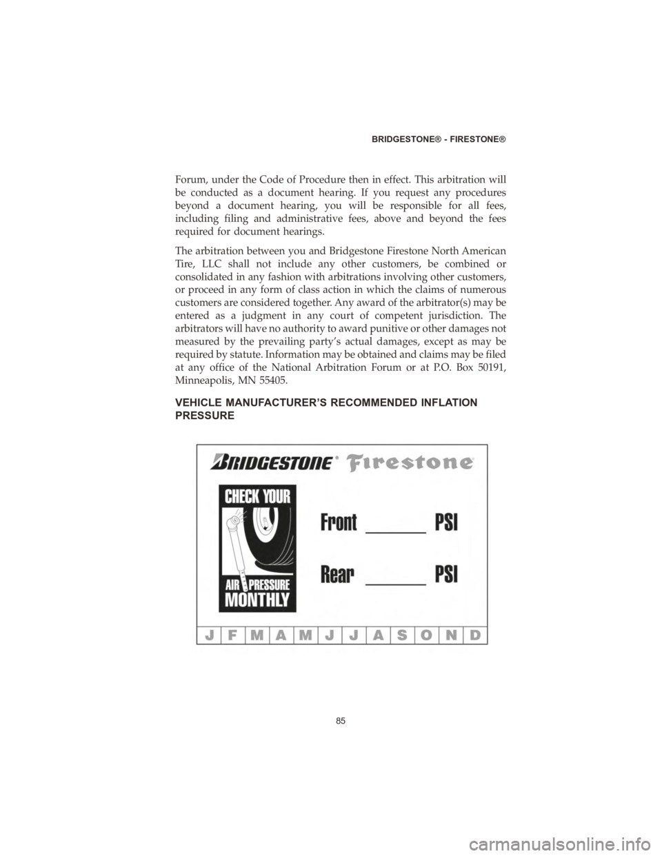 CHRYSLER PACIFICA 2020  Vehicle Warranty Forum, under the Code of Procedure then in effect. This arbitration will
be conducted as a document hearing. If you request any procedures
beyond a document hearing, you will be responsible for all fe