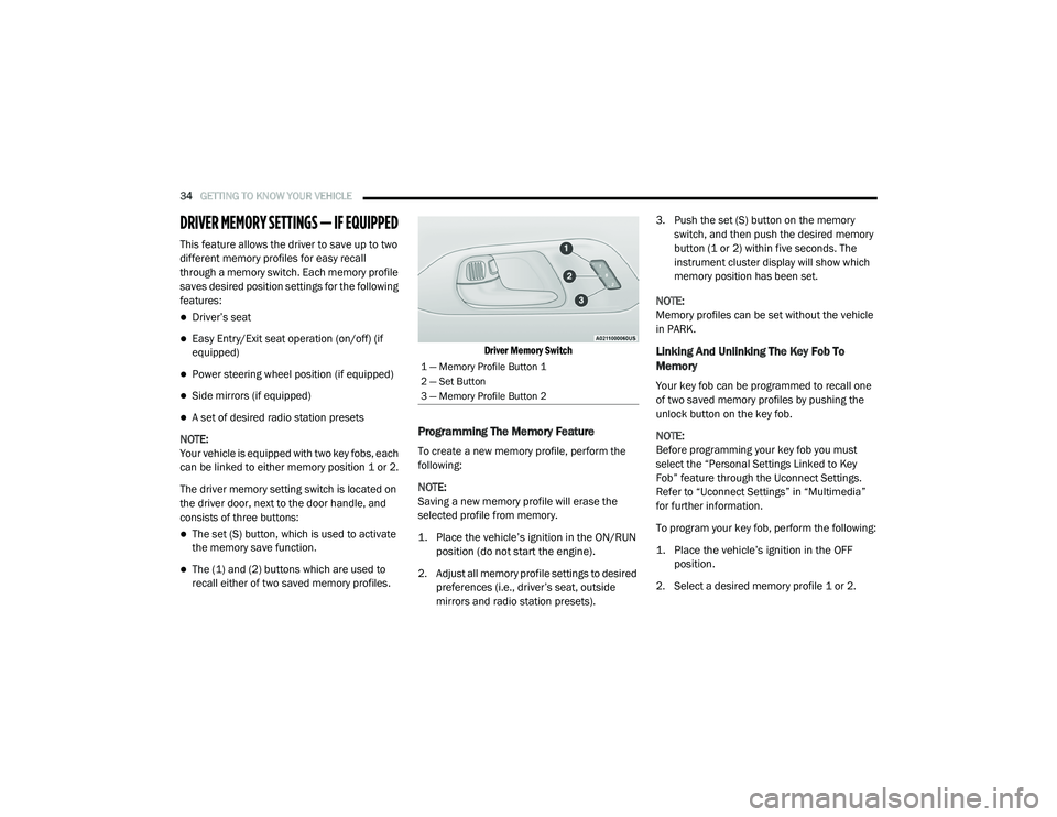 CHRYSLER VOYAGER 2020 Owners Guide
34GETTING TO KNOW YOUR VEHICLE
DRIVER MEMORY SETTINGS — IF EQUIPPED
This feature allows the driver to save up to two
different memory profiles for easy recall
through a memory switch. Each mem CHRYSLER VOYAGER 2020 Owners Guide
34GETTING TO KNOW YOUR VEHICLE
DRIVER MEMORY SETTINGS — IF EQUIPPED
This feature allows the driver to save up to two
different memory profiles for easy recall
through a memory switch. Each mem