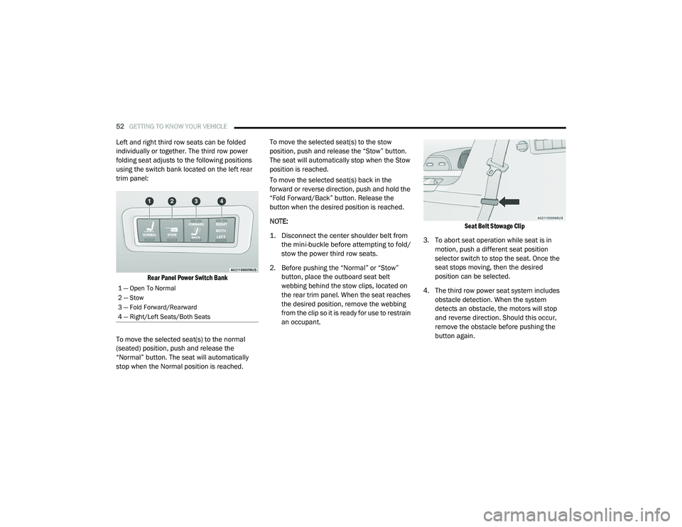 CHRYSLER PACIFICA 2020 Workshop Manual
52GETTING TO KNOW YOUR VEHICLE
Left and right third row seats can be folded
individually or together. The third row power
folding seat adjusts to the following positions
using the switch bank lo CHRYSLER PACIFICA 2020 Workshop Manual
52GETTING TO KNOW YOUR VEHICLE
Left and right third row seats can be folded
individually or together. The third row power
folding seat adjusts to the following positions
using the switch bank lo