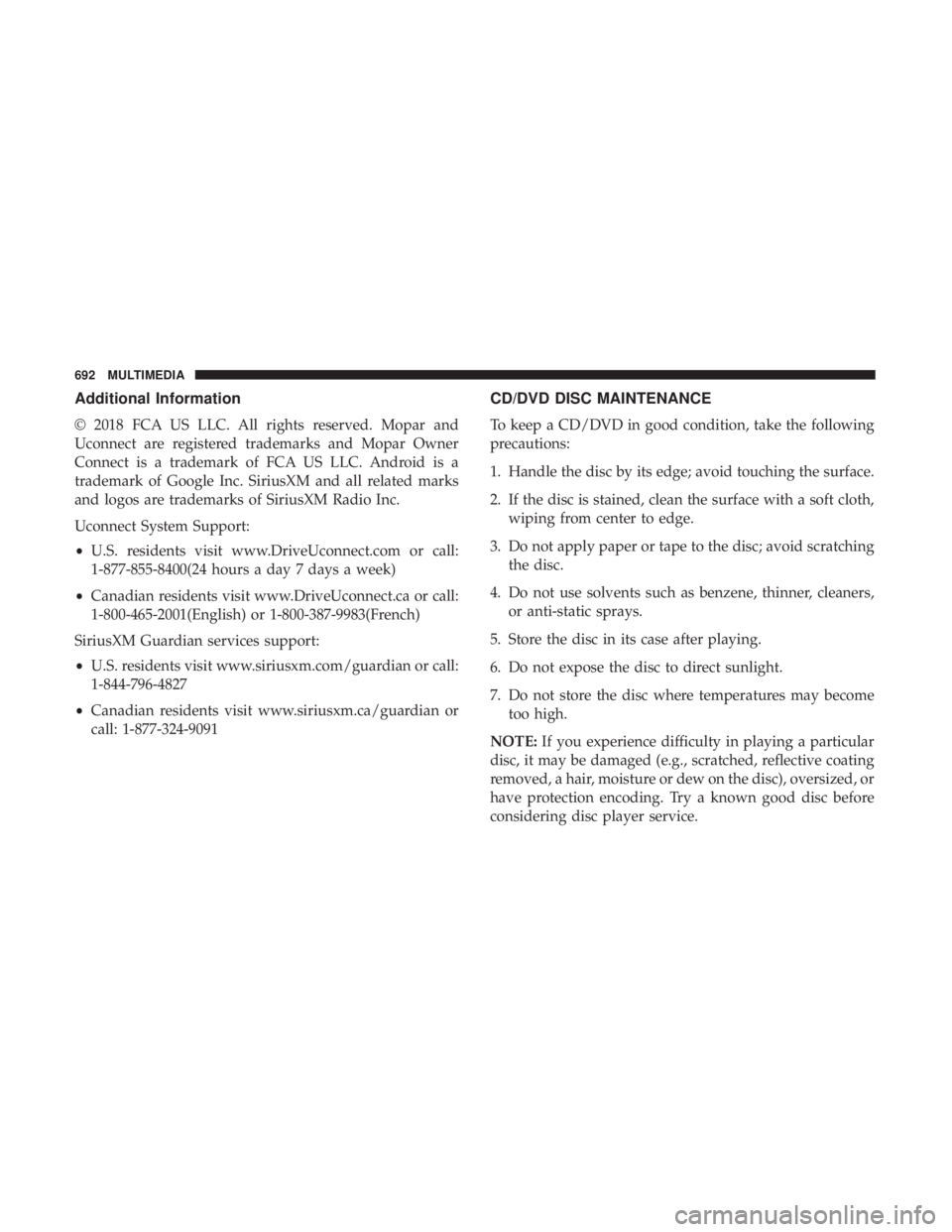 CHRYSLER PACIFICA 2019  Owners Manual Additional Information
© 2018 FCA US LLC. All rights reserved. Mopar and
Uconnect are registered trademarks and Mopar Owner
Connect is a trademark of FCA US LLC. Android is a
trademark of Google Inc.